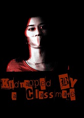 Kidnapped by a Classmate