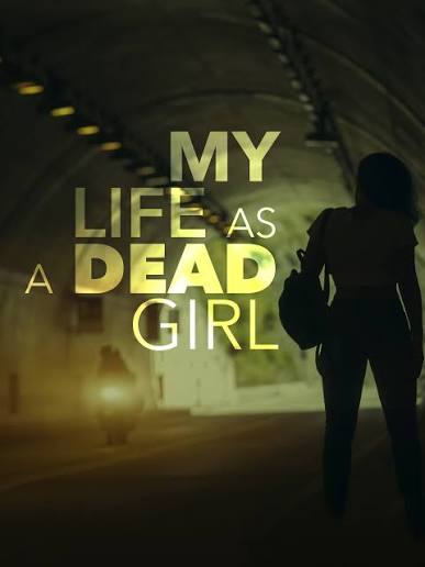 My Life as a Dead Girl
